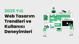 2025’te Web Tasarım Trendleri Nelere Hazır Olmalıyız.webp